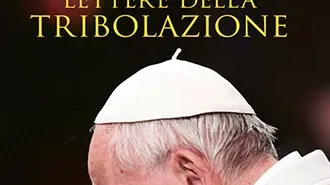Papa Francesco, le lettere per affrontare la persecuzione contro i figli della Chiesa 