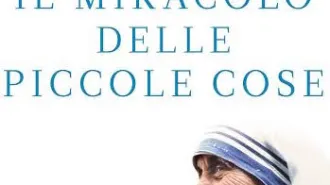 Madre Teresa  e i miracoli delle piccole cose 